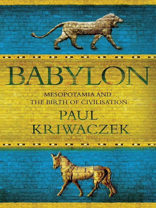 Title details for Babylon by Paul Kriwaczek - Wait list
